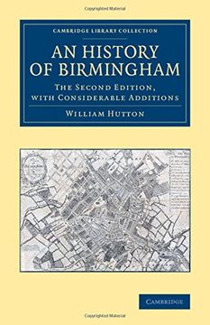 portada An History of Birmingham: The Second Edition, With Considerable Additions (Cambridge Library Collection - British and Irish History, General) (en Inglés)