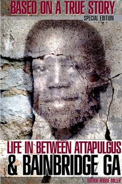portada Life in Between Attapulgus & Bainbridge, GA (en Inglés)