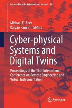 portada Cyber-Physical Systems and Digital Twins: Proceedings of the 16th International Conference on Remote Engineering and Virtual Instrumentation (en Inglés)