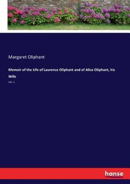 portada Memoir of the Life of Laurence Oliphant and of Alice Oliphant, his Wife: Vol. 1 (in English)