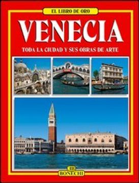 portada El Libro de oro de Venecia: Toda la Ciudad y sus Obras de Arte (i Ncluye Mapa Turistico)