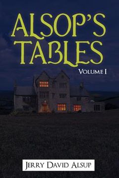 portada Alsop's Tables: Volume I: (Alsop, Alsup, Alsip, Allsop, Alsep, Allsup, Alsopp, Allsopp, Alsept, etc.) (en Inglés)