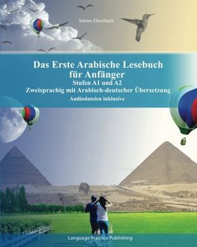 portada Das Erste Arabische Lesebuch für Anfänger: Stufen A1 und A2 zweisprachig mit arabisch-deutscher Übersetzung (Gestufte Arabische Lesebücher) (Volume 1) (Arabic Edition)