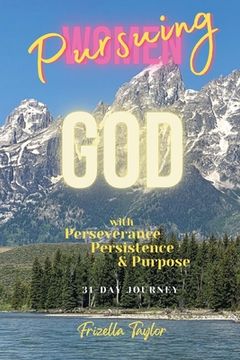 portada Women Pursuing God With With Perseverance Persistence Purpose