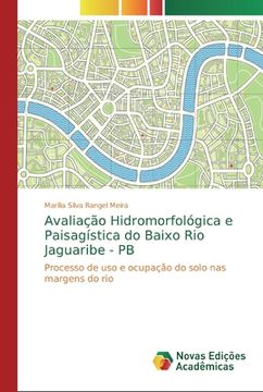 portada Avaliação Hidromorfológica e Paisagística do Baixo rio Jaguaribe - pb: Processo de uso e Ocupação do Solo nas Margens do rio (en Portugués)
