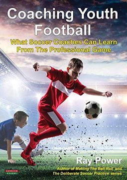 portada Coaching Youth Football: What Soccer Coaches can Learn From the Professional Game (en Inglés)
