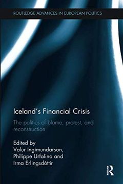 portada Iceland’S Financial Crisis: The Politics of Blame, Protest, and Reconstruction (Routledge Advances in European Politics) (en Inglés)