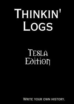 portada Thinkin' Logs: Tesla Edition (en Inglés)