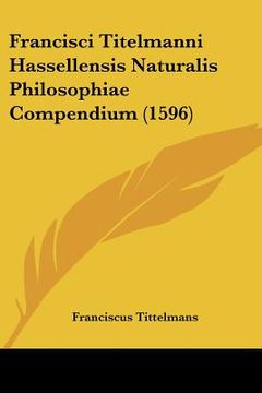 portada Francisci Titelmanni Hassellensis Naturalis Philosophiae Compendium (1596) (in Latin)