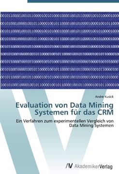 portada Evaluation von Data Mining Systemen für das CRM: Ein Verfahren zum experimentellen Vergleich von Data Mining Systemen