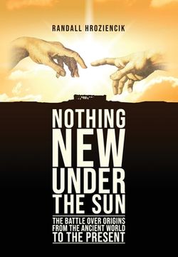 portada 'Nothing New Under the Sun': The Battle Over Origins from the Ancient World to the Present (en Inglés)