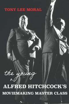portada Alfred Hitchcock's Moviemaking Master Class: Learning About Film From the Master of Suspense (en Inglés)