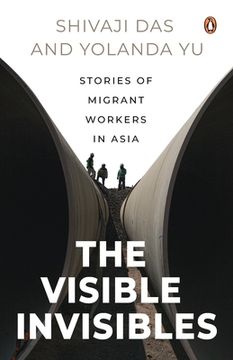 portada The Visible Invisibles: Stories of Migrant Workers in Asia (in English)