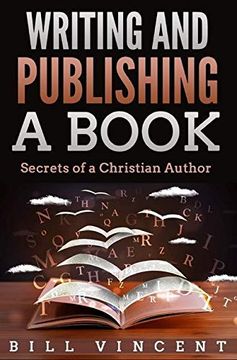 portada Writing and Publishing a Book: Secrets of a Christian Author (en Inglés)