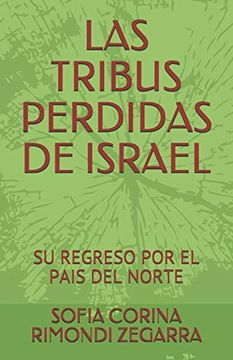 portada Las Tribus Perdidas de Israel: Su Regreso por el Pais del Norte