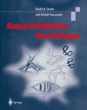 portada Manual of Ambulatory General Surgery: A Step-By-Step Guide to Minor and Intermediate Surgery (en Inglés)