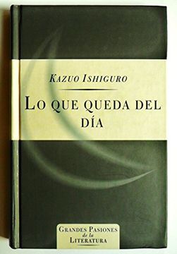 portada Lo que Queda del dia (Grandes Pasiones de la Literatura)