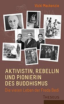 Aktivistin, Rebellin und Pionierin des Buddhismus: Die Vielen Leben der Freda Bedi