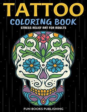 portada Tattoo Coloring Book: Stress Relief art for Adults (en Inglés)