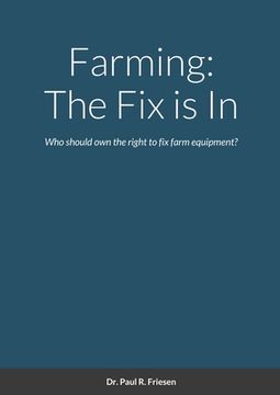 portada Farming: The Fix is In: Who should own the right to fix farm equipment? (en Inglés)