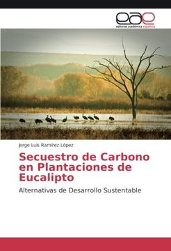 portada Secuestro de Carbono en Plantaciones de Eucalipto: Alternativas de Desarrollo Sustentable (Spanish Edition)