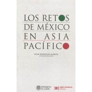 portada Los Retos de Mexico en Asia Pacifico (in Spanish)