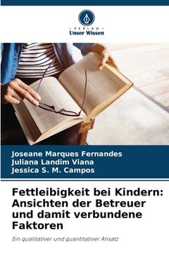 portada Fettleibigkeit bei Kindern: Ansichten der Betreuer und damit verbundene Faktoren (in German)