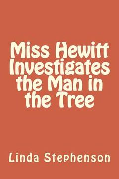 portada Miss Hewitt Investigates the Man in the Tree (en Inglés)