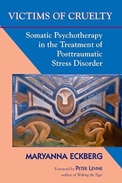 portada Victims of Cruelty: A Body Oriented Psychotherapy for Post-Traumatic Stress Disorder (in English)