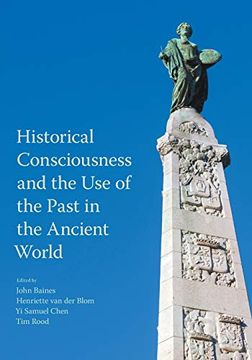 portada Historical Consciousness and the use of the Past in the Ancient World (en Inglés)
