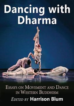 portada Dancing with Dharma: Essays on Movement and Dance in Western Buddhism (en Inglés)