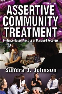 portada Assertive Community Treatment: Evidence-Based Practice or Managed Recovery (en Inglés)