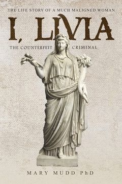 portada I, Livia: The Counterfeit Criminal (in English)