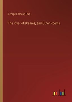 portada The River of Dreams, and Other Poems (en Inglés)