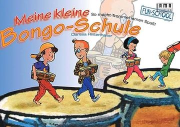 Meine Kleine Bongo-Schule: So Macht Trommeln Lernen Spaß (in German)