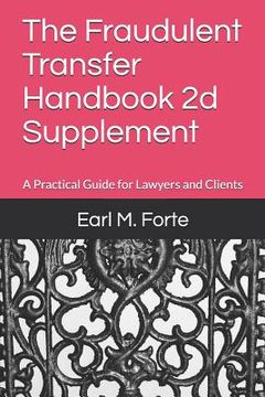 portada The Fraudulent Transfer Handbook 2D Supplement: A Practical Guide for Lawyers and Clients (en Inglés)