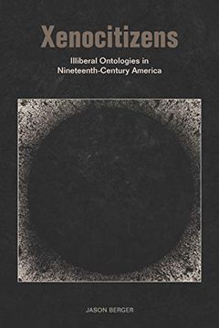 portada Xenocitizens: Illiberal Ontologies in Nineteenth-Century America 