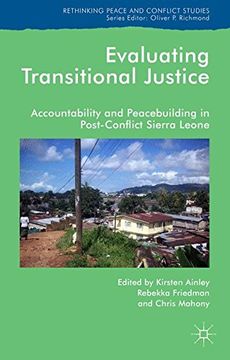 portada Evaluating Transitional Justice: Accountability and Peacebuilding in Post-Conflict Sierra Leone (Rethinking Peace and Conflict Studies)