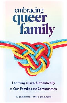 portada Embracing Queer Family: Learning to Live Authentically in Our Families and Communities (in English)