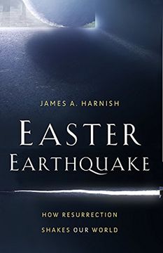 portada Easter Earthquake: How Resurrection Shakes Our World (in English)
