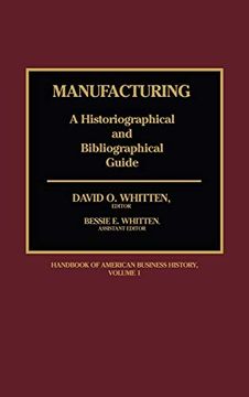 portada Manufacturing: A Historiographical and Bibliographical Guide (Handbook of American Business History) (en Inglés)