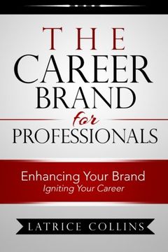 portada The Career Brand for Professionals: Enhancing Your Brand - Igniting Your Career