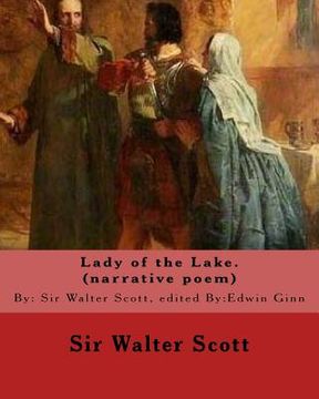 portada Lady of the Lake. By: Sir Walter Scott, edited By: Edwin Ginn (narrative poem): Edwin Ginn (February 14, 1838 - January 21, 1914) was an Ame (in English)