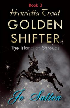portada Henrietta Trout, Golden Shifter Book 3: The Island of Shrouds (in English)