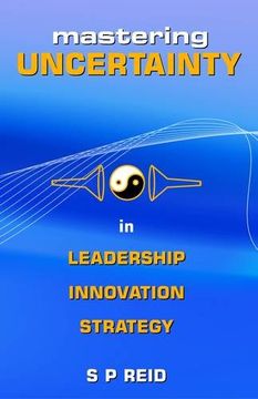 portada Mastering Uncertainty: 1: In Leadership Innovation & Strategy (en Inglés)