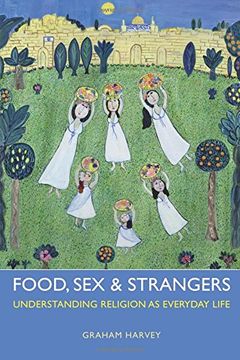 portada Food, Sex and Strangers: Understanding Religion as Everyday Life (en Inglés)