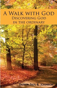 portada A Walk with God: Discovering God in the Ordinary (en Inglés)