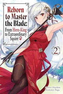 portada Reborn to Master the Blade: From Hero-King to Extraordinary Squire, Vol. 2 (Light Novel) (en Inglés)