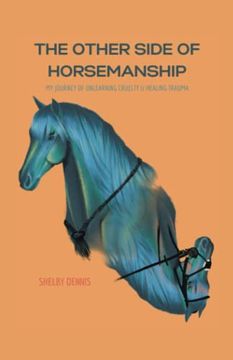 portada The Other Side of Horsemanship: My Journey of Unlearning Cruelty & Healing Trauma (en Inglés)