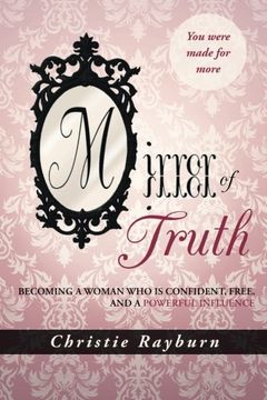 portada Mirror of Truth: Becoming a Woman Who Is Confident, Free, and a Powerful Influence